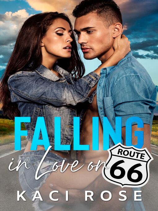Title details for Falling in Love on Route 66 by Kaci Rose - Available